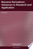 Benzene Derivatives: Advances in Research and Application: 2011 Edition