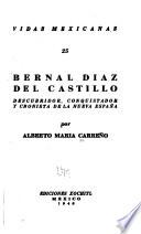 Bernal Díaz del Castillo, descubridor, conquistador, y cronista de la Nueva España