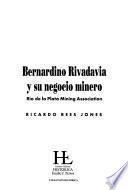 Bernardino Rivadavia y su negocio minero