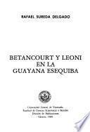 Betancourt y Leoni en la Guayana Esequiba