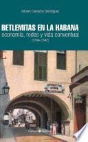 Betlemitas en La Habana: economía, redes y vida conventual (1704-1842)