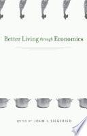 Better Living through Economics