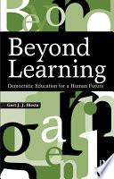 Beyond Learning