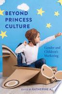 Beyond Princess Culture