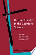Bi-directionality in the Cognitive Sciences