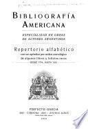 Bibliografía americana especialidad en obras de autores argentinos