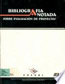 Bibliografia Anotada Sobre Evaluacion de Proyectos