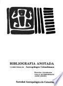 Bibliografía anotada y directorio de antropólogos colombianos
