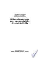 Bibliografía comentada sobre antropología física del estado de Puebla