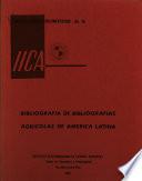 Bibliografía de bibliografías agrícolas de América Latina