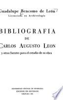 Bibliografía de Carlos Augusto León y otras fuentes para el estudio de su obra