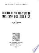 Bibliografía del teatro mexicano del siglo XX