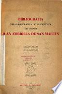 Bibliografía fragmentaria y sintética del doctor Juan Zorrillla de San Martín