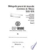 Bibliografía general del desarrollo económico de México, 1500-1976