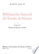 Bibliografía general del Estado de México: Impresos referentes al Estado