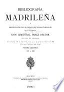 Bibliografía madrileña; ó, Descripción de las obras impresas en Madrid: 1601 al 1620