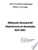 Bibliografía municipal del Departamento de Montevideo, 1830-1980