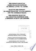 Bibliografía selectiva sobre educación superior en América Latina y el Caribe