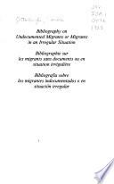Bibliografía Sobre Los Migrantes Indocumentados O en Situación Irregular