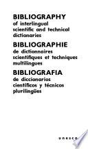 Bibliography of Interlingual Scientific and Technical Dictionaries