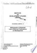 Bibliography of Selected Latin American Publications on Development