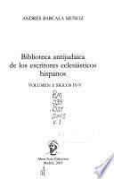 Biblioteca antijudaica de los escritores eclesiásticos hispanos: Siglos IV-V