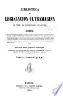 Biblioteca de legislacion ultramarina en forma de diccionario alfabético...