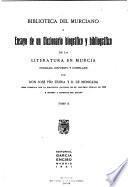 Biblioteca del murciano o Ensayo de un diccionario biográfico y bibliográfico de la literatura en Murcia