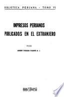 Biblioteca peruana: Impresos peruanos publicados en el extranjero