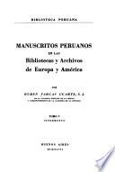 Biblioteca peruana: Manuscritos peruanos en las bibliotecas y archivos de Europa y America. Suplemento