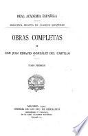 Biblioteca selecta de clásicos españoles: Obras completas de Don Juan Ignacio Gonzáles de Castillo. [volume 9 is missing