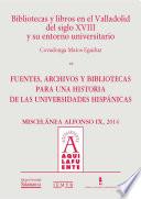 Bibliotecas y libros en el Valladolid del siglo XVIII y su entorno universitario