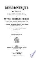 Bibliothèque des écrivains de la Compagnie de Jésus, ou notices bibliographiques ...