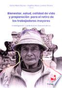 Bienestar, salud, calidad de vida y preparación para el retiro de los trabajadores mayores
