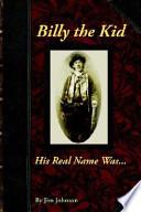 Billy the Kid, His Real Name Was ....