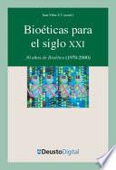 Bioéticas para el siglo XXI: 30 años de Bioética (1970-2000)