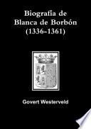 Biografía de Blanca de Borbón (1336-1361)