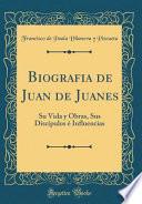 Biografía de Juan de Juanes