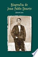 Biografía de Juan Pablo Duarte