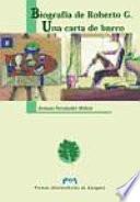 Biografía de Roberto G. ; Una carta de barro