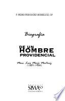 Biografía de un hombre providencial