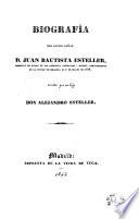 Biografía del Excmo. Señor D. Juan Bautista Esteller