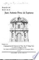Biografía del M.R.P. dr. d. Juan Antonio Pérez de Espinosa
