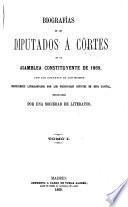 Biografías de los diputados á Córtes de la Asamblea constituyente de 1869, redactadas por una sociedad de literatos