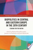 Biopolitics in Central and Eastern Europe in the 20th Century