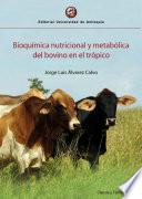 Bioquímica nutricional y metabólica del bovino en el trópico