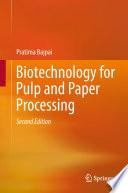 Biotechnology for Pulp and Paper Processing