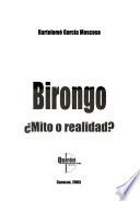 Birongo, ¿mito o realidad?