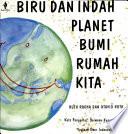 Biru dan indah planet bumi rumah kita