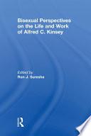 Bisexual Perspectives on the Life and Work of Alfred C. Kinsey